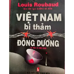 [Sách Cũ SCGR] VIỆT NAM BI THẢM ĐÔNG DƯƠNG - ĐƯỜNG BÁ BỔN (dịch) - 2005 - 181 trang LỊCH SỬ - CHÍNH TRỊ - TRIẾT HỌC ANTQ0709