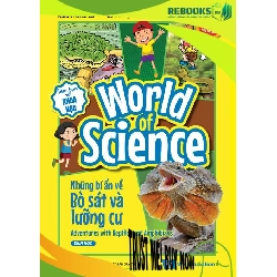 (TẶNG BOOKMARK) World of Science (Set 1) - Những bí ẩn về Bò sát và lưỡng cư - Karen Kwek - 2024
