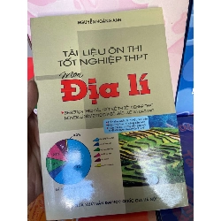 (TẶNG BOOKMARK) Môn Địa Lí (Tài Liệu Ôn Thi Tốt Nghiệp THPT) - Nguyễn Hoàng Anh 2010 Tham khảo - luyện thi RBK-AK1T1