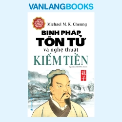 Binh Pháp Tôn Tử Và Nghệ Thuật Kiếm Tiền (2025) - Michael M. K. Cheung