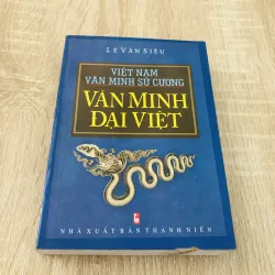 VIỆT NAM VĂN MINH SỬ CƯƠNG - VĂN MINH ĐẠI VIỆT