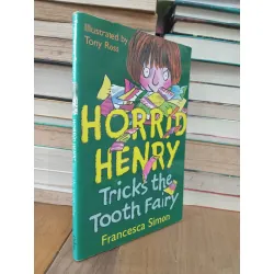 Horrid Henry tricks the tooth fairy - Francesca Simon, Tony Ross