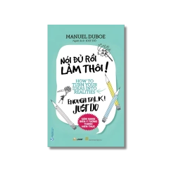 Nói đủ rồi làm thôi! - Manuel Duboe