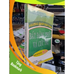 (TẶNG BOOKMARK) Phương Pháp Giải Toán - Bất Đẳng Thức Và Cực Trị Dành Cho Lớp 8,9 - Nguyễn Văn Dũng, Võ Quấc Bá Cẩn, Trần Quốc Anh - 2011 mới 80% ố RBK3012