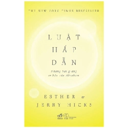 Luật Hấp Dẫn - Những Bài Giảng Cơ Bản Của Abraham - Esther, Jerry Hicks