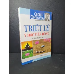 [Sách Cũ SCGR] Triết lý y học viễn đông mới 90% bẩn nhẹ 2016 George Ohsawa HCM2205 SỨC KHỎE - THỂ THAO