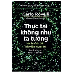 Khoa học Khám phá. Thực tại không như ta tưởng, hành trình đến hấp dẫn lượng tử - Carlo Rovelli, tác giả tựa sách Seven brief lessons on physics 2021 New 100% HCM.PO 47413