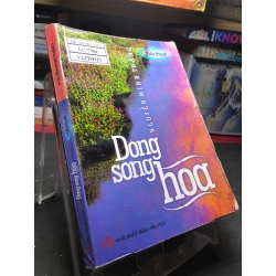 Dòng sông hoa 2007 mới 60% ố bẩn nhẹ Nguyễn Minh Thắng HPB0906 SÁCH VĂN HỌC