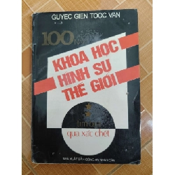 100 năm khoa học hình sự thế giới - 1994 - 299 trang - LỊCH SỬ - CHÍNH TRỊ - TRIẾT HỌC - ANTQ2911-6