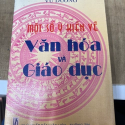 Một số ý kiến về văn hoá và giáo dục