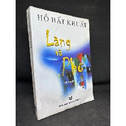 [Phiên Chợ Sách Cũ] Làng Và Phố - Hồ Bất Khuất (có vết nước, Có chữ ký tác giả), 2009 1503