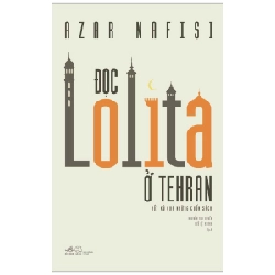 Đọc Lolita ở Tehran - Azar Nafisi 2018 New 100% HCM.PO