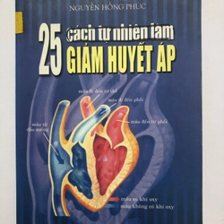 25 CÁCH TỰ NHIÊN LÀM GIẢM HUYẾT ÁP - 185 TRANG, NXB: 2005 296137