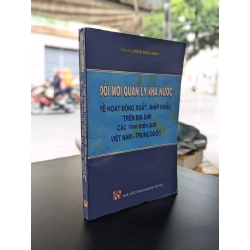 Đổi mới quản lý nhà nước về hoạt động xuất, nhập khẩu trên địa bàn các tỉnh biên giới Việt Nam Trung Quốc - Ts. Lương Đăng Ninh