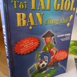 tôi tài giỏi bạn cũng thế