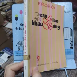 Sách: Từ cây giáo đến khẩu súng - TG: Dương Xuân Đống (A2) 749548