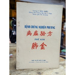 BỆNH CHỨNG NGHIỆM PHƯƠNG PHẾ KIM  - LƯƠNG Y TRẦN THIẾT