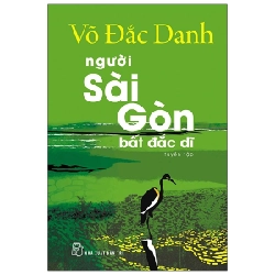 Người Sài Gòn bất đắc dĩ 2018 - Võ Đắc Danh New 100% HCM.PO 46809