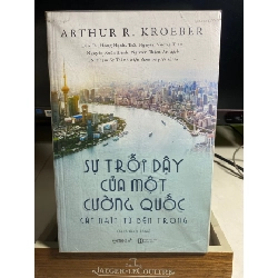 Sự Trỗi Dậy Của Một Cường Quốc: Cài Nhìn Từ Bên Trong-Tác giả Arthur R Kroeber -NXB Hồng Đức Năm XB 2019- sách lưu kho còn mới STB1490