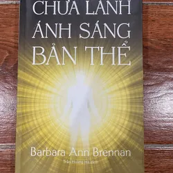 Chữa Lành Ánh Sáng Bản Thể - Barbara Ann Brennan (6)