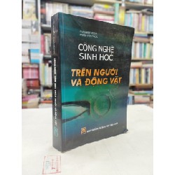 Công Nghệ Sinh Học Trên Người Và Động Vật - Phan Kim Ngọc, Phạm Văn Phúc 50513