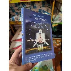 Bí mật tiểu vũ trụ mới 90% yogi Quỳnh Nga HCM0808 TÂM LINH - TÔN GIÁO - THIỀN Blogmeo21025