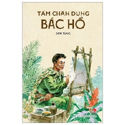 Tấm Chân Dung Bác Hồ - Sơn Tùng (Mới 100%) Tiểu sử, hồi ký, NXB Kim Đồng - SÁCH ĐẠI HỌC