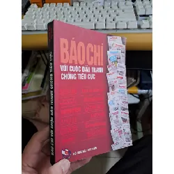 [Sách Cũ SCGR] Báo chí với cuộc đấu tranh chống tiêu cực mới 90% 2003 LỊCH SỬ - CHÍNH TRỊ - TRIẾT HỌC VAVO1709