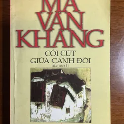[DANH TÁC] Côi cút giữa cảnh đời - Ma Văn Kháng 695786