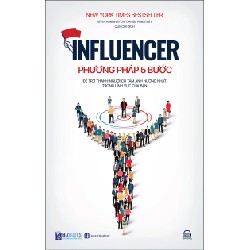 Influencer - Phương Pháp 5 Bước Để Trở Thành Người Có Tầm Ảnh Hưởng Nhất Trong Lĩnh Vực Của Bạn - Kevin Harington, Daniel Priestley 143591