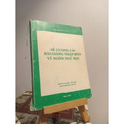 Đề cương các bài giảng nhập môn về ngôn ngữ học - G.S. Bùi Khánh Thế