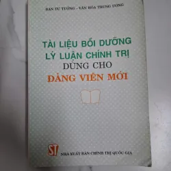 Tài liệu bồi dưỡng lý luận... cho Đảng viên mới - Ban Tư tưởng - Văn hóa TW - Chính trị 795988
