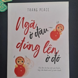 Ngã ở đâu đứng lên ở đó - Trang Peace