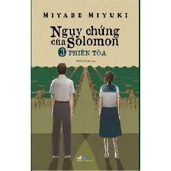 Ngụy Chứng Của Solomon - Tập 3 - Phiên Tòa - Nhã Nam Miyabe Miyuki VĂN HỌC Rebooks.vn