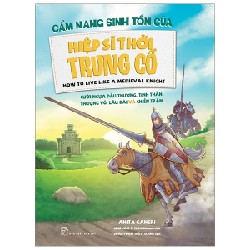 Cẩm Nang Sinh Tồn Của Hiệp Sĩ Thời Trung Cổ - Anita Ganeri 137379