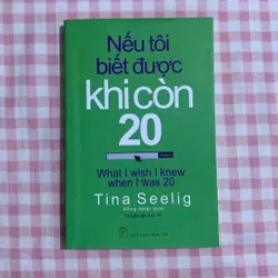 Nếu Tôi Biết Được Khi Còn 20 - Tina Seeling