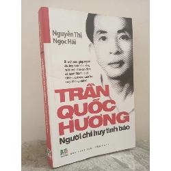 [Phiên Chợ Sách Cũ] Trần Quốc Hương - Người Chỉ Huy Tình Báo (2011) - Nguyễn Thị Ngọc Hải S0612