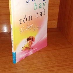 SỐNG HAY TỒN TẠI....