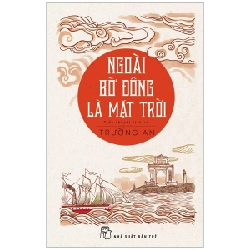 Ngoài Bờ Đông Là Mặt Trời - Trường An ASB.PO Oreka Blogmeo 230225