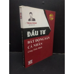 Đầu Tư Bất Động Sản Cá Nhân cùng Trần Minh mới 80% (bẩn nhẹ, bìa có nếp gấp) 2021 HCM0605 kinh tế