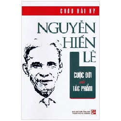 Nguyễn Hiến Lê - Cuộc Đời Và Tác Phẩm - Châu Hải Kỳ