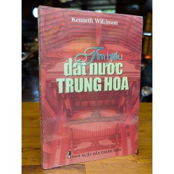 Tìm hiểu đất nước Trung Hoa - Kenneth Wilkinson