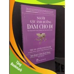(TẶNG BOOKMARK) Người gây ảnh hưởng dám cho đi Bob Bung & John David Mann mới 90% 2019 RBK.ASB1809