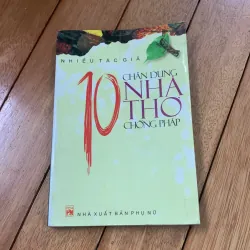 10 chân dung nhà thơ chống pháp