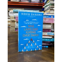 Nhà lãnh đạo không chức danh - Robin Sharma 120210