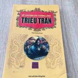 KỂ CHUYỆN CÁC TƯỚNG LĨNH TRIỀU TRẦN