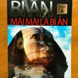 Bí Ẩn Mãi Mãi Là Bí Ẩn - Nhiều tác giả (Tập 6)
