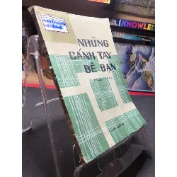 [Sách Cũ SCGR] Những cánh tay bè bạn 1983 mới 50% ố vàng nặng Triệu Bôn HPB0906 SÁCH VĂN HỌC