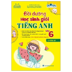 Global Success - Bồi Dưỡng Học Sinh Giỏi Tiếng Anh 6 (Có Đáp Án) - Bùi Văn Vinh, Thái Vân Anh,Nguyễn Minh Anh, Nguyễn Thị Phương Anh, Như Quỳnh ASB.PO Oreka Blogmeo 230225 389361