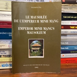 LE MAUSOLEE DE L'EMPEREUR MINH MẠNG (LĂNG VUA MINH MẠNG), TIẾNG PHÁP, XUẤT BẢN 1993